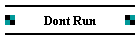 Dont Run