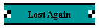 Lost Again