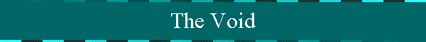 The Void