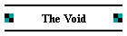 The Void